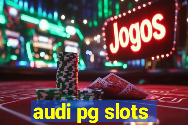 audi pg slots